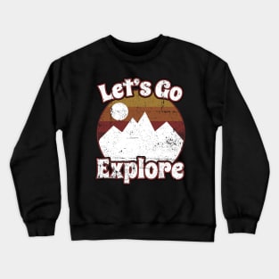 Let's Go Explore Hiking Crewneck Sweatshirt